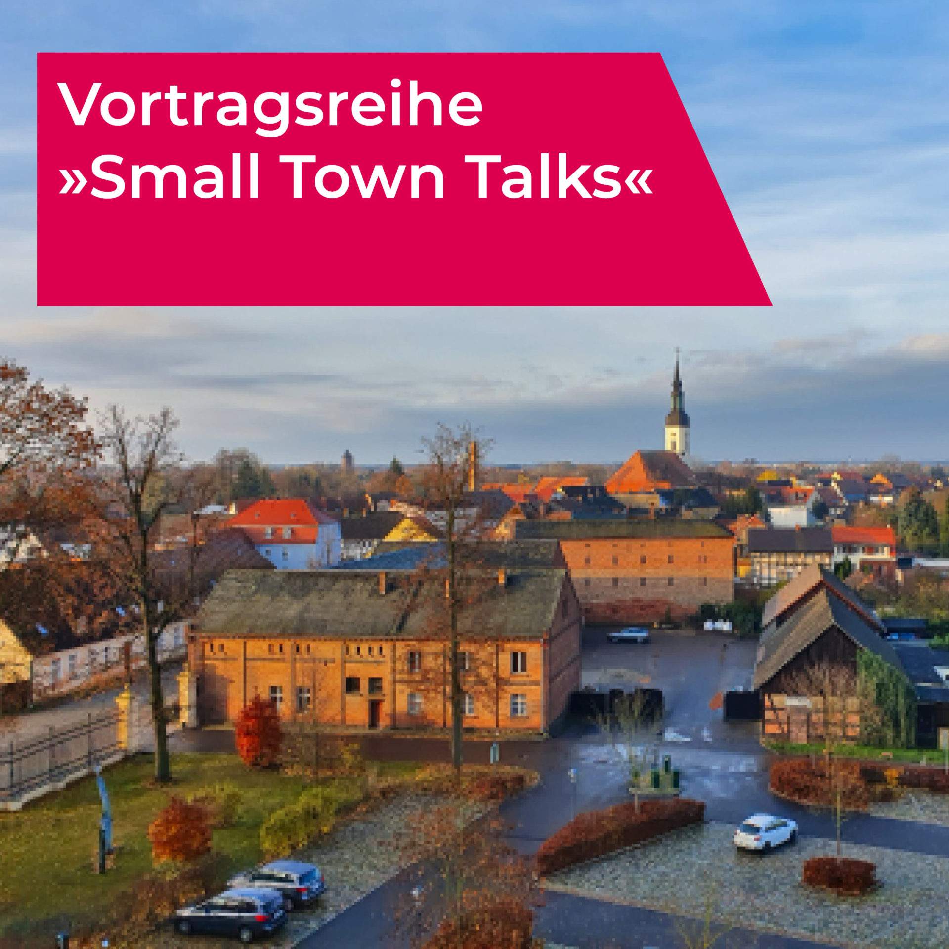 Vortragsreihe "Small Town Talks"